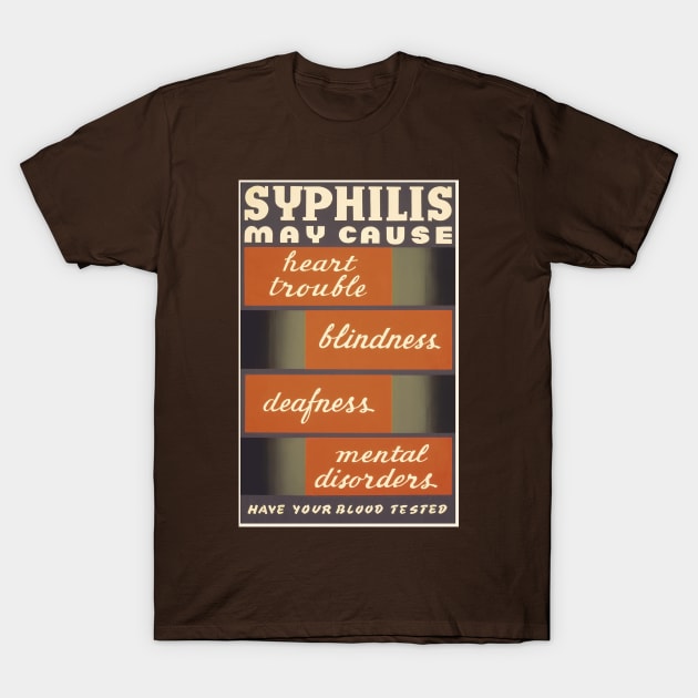 Restored WPA Public Health Poster for Syphilis Awareness - Brown T-Shirt by vintageposterco